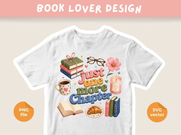 Bookish Just One More Chapter PNG: Graphics & T-Shirt