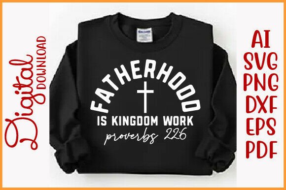 Fatherhood Is Kingdom Work PNG: Graphics & T-Shirt Designs