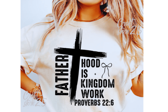 Fatherhood is Kingdom Work SVG: Graphics & T-Shirt Designs