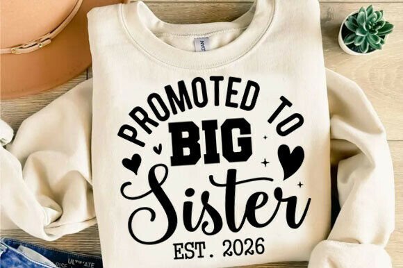 Promoted to Big Sister 2026 Graphics for T-Shirt Designs