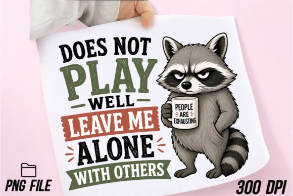 Raccoon Funny PNG Graphics for Introvert Humor T-Shirt Designs