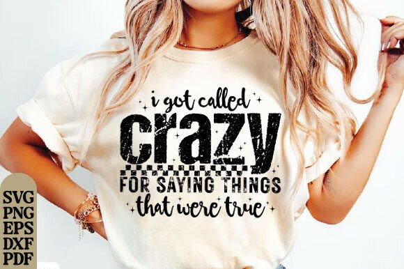 Snarky Called Crazy Graphics & T-Shirt Designs