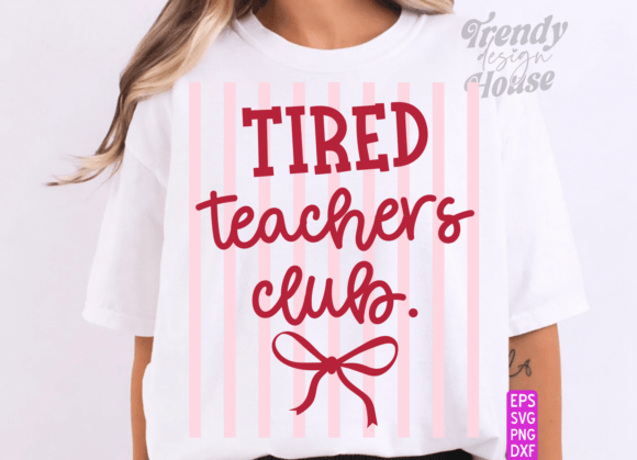 Tired Teachers Club PNG, Funny Educator Graphics & Tee Designs